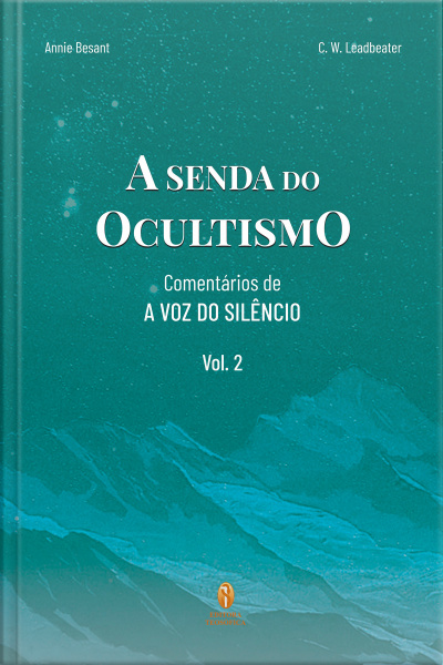 A Senda do Ocultismo - Vol. 2: Comentários sobre A Voz do Silêncio