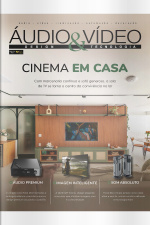 Áudio  Vídeo – Design e Tecnologia Ed. 233 - CINEMA EM CASA