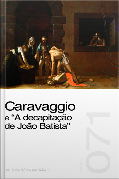 Caravaggio e “A decapitação de João Batista” (Sermão 071)