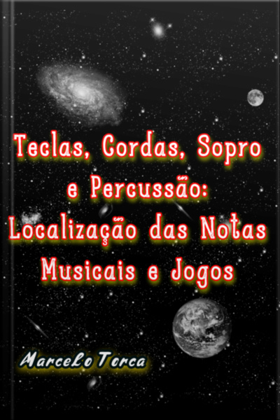 Teclas, Cordas Sopro E Percussão: Localização Das Notas Musicais E Jogos