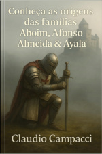 Conheça As Origens Das Famílias Aboim, Afonso, Almeida  Ayala