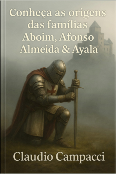 Conheça As Origens Das Famílias Aboim, Afonso, Almeida  Ayala