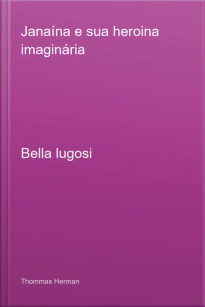 Janaína E Sua Heroina Imaginária