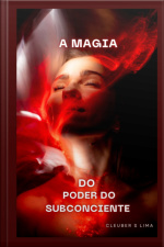 A Magia Do Poder Do Subconciênte