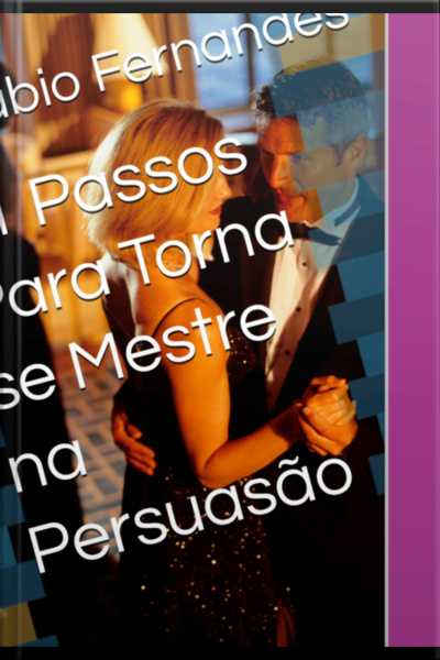 21 Passos Para Torna Se Mestre Na Persuasão