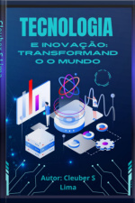Tecnologia E Inovação Transformando O Mundo