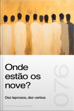 Onde estão os nove? Dez leprosos, dez verbos (Sermão 076)
