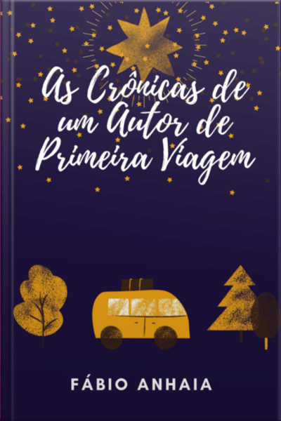 As Crônicas De Um Autor De Primeira Viagem