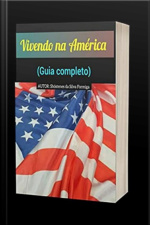 Vivendo Na América - Guia Completo