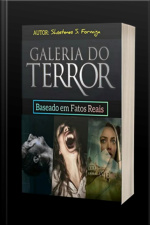 Galeria Do Terror: Histórias De Terror Baseadas Em Fatos Reais