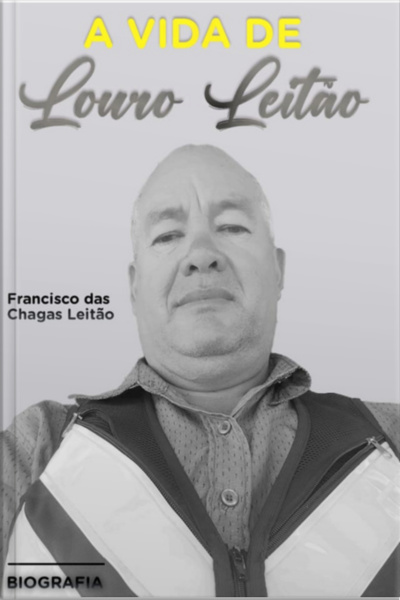 A Vida De Louro Leitão