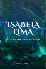 Isabela Lima E O Enigma Da Pedra Ancestral