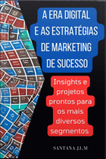 A Era Digital E As Estratégias De Marketing De Sucesso