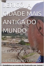 Jericó, A Cidade Mais Antiga Do Mundo