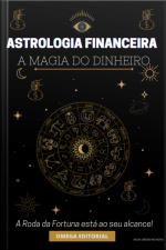 Astrologia Financeira: A Magia Do Dinheiro
