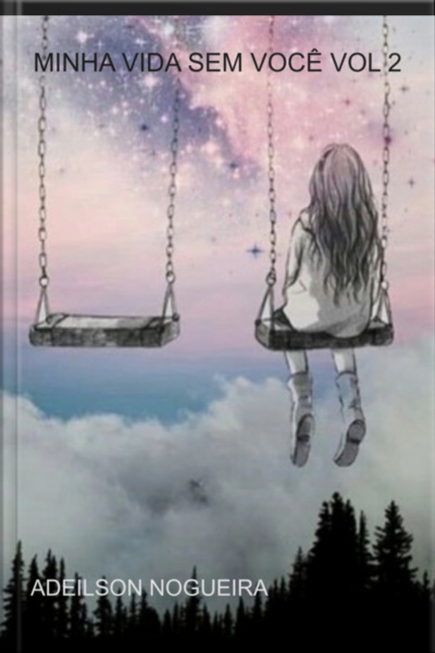Minha Vida Sem Você Vol 2