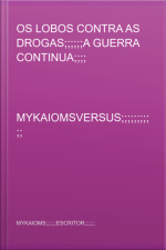 Os Lobos Contra As Drogasa Guerra Continua