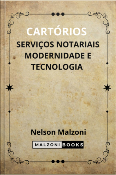 Cartórios, Serviços Notariais, Modernidade E Tecnologia