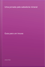 Uma Jornada Pela Sabedoria Mineral