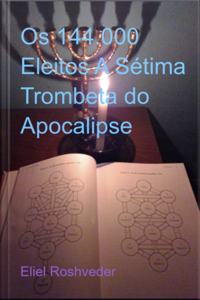 Os 144.000 Eleitos A Sétima Trombeta Do Apocalipse