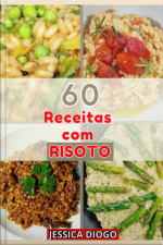 Delícias Risoteiras: 60 Receitas Irresistíveis Para Transformar Seus Jantares