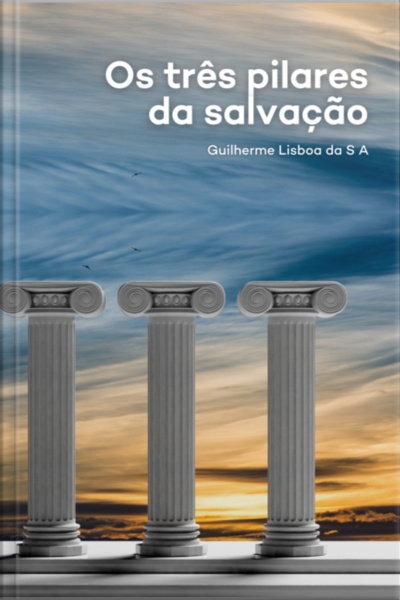Os Três Pilares Da Salvação