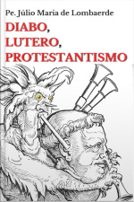 O Diabo, Lutero E O Protestantismo
