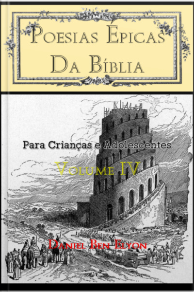 Poesias Épicas Da Bíblia Para Crianças E Adolescentes Volume Iv