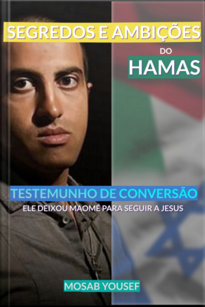 Segredos E Ambições Do Hamas- Testemunho De Conversão