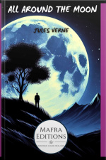 all Around The Moon, Science Fiction Novel By Jules Verne