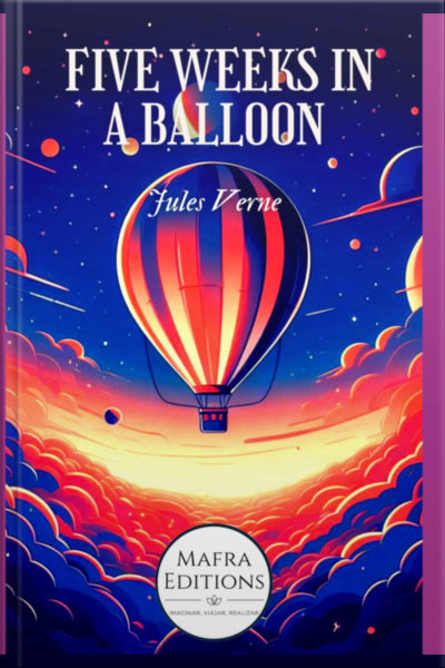 five Weeks In A Balloon, An Early Adventure Novel By Jules Verne
