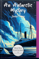 an Antarctic Mystery , A Captivating Novel By Jules Verne