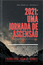 2021: Uma Jornada De Ascensão