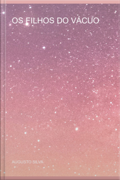 Os Filhos Do Vácuo