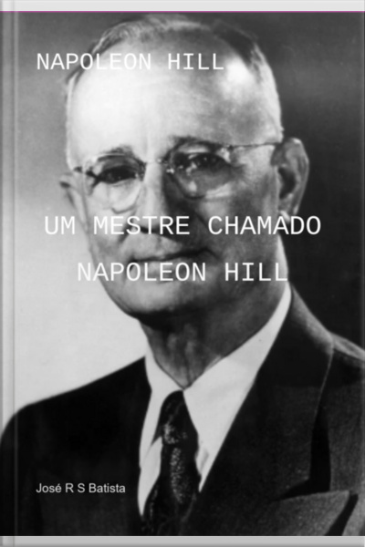 Um Mestre Chamado Napoleon Hill