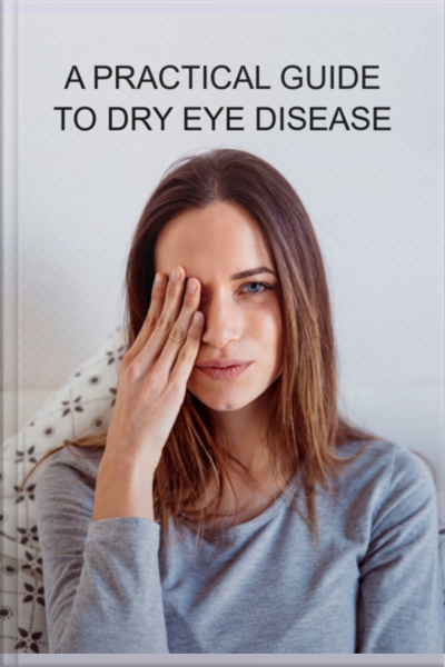 A Practical Guide To Dry Eye Disease