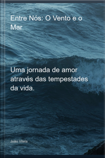 Entre Nós: O Vento E O Mar