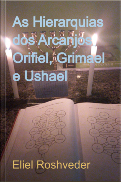 As Hierarquias Dos Arcanjos Orifiel, Grimael E Ushael
