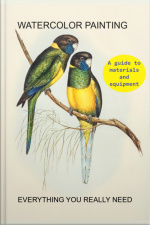 Watercolor Painting A Guide To Materials And Equipment – Everything You Really Need