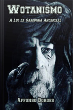 Wotanismo A Luz Da Sabedoria Ancestral