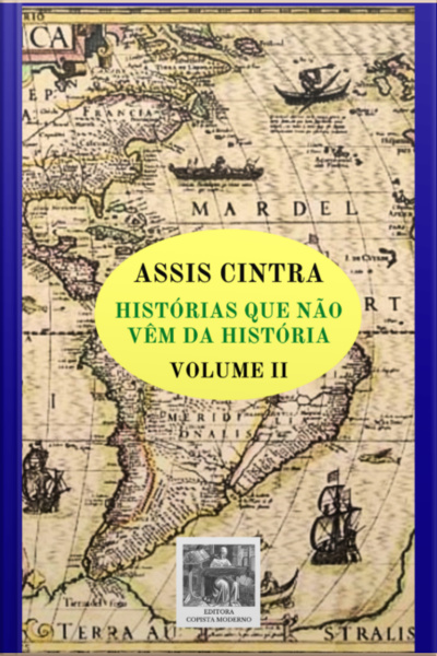 Histórias Que Não Vêm Na História - Volume Ii (editora Copista Moderno)