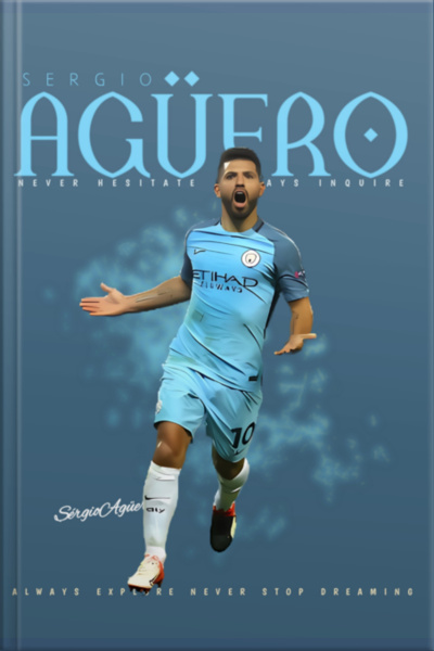el Legado De Sergio Agüero: Brillantez, Superación Y Celebración En El Mundo Del Fútbol