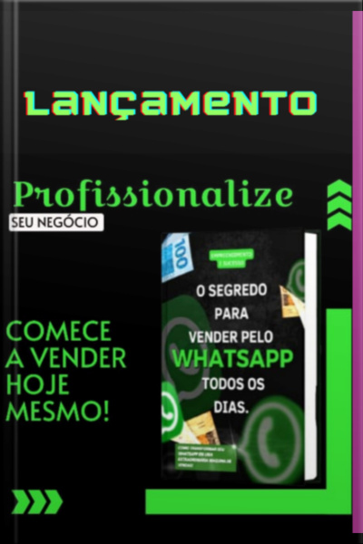 O Segredo De Vender Pelo Whatsapp Todos Os Dias