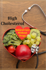 High Cholesterol: Natural Cure Without Drugs