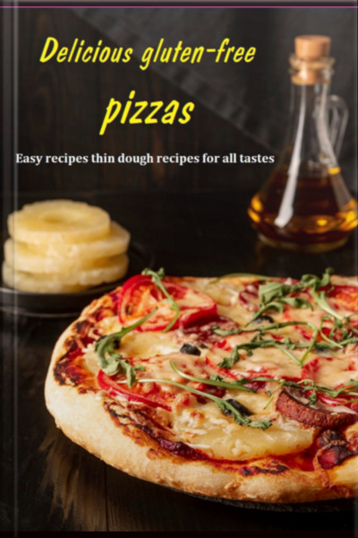 Delicious Gluten-free Pizzas Easy Recipes Thin Dough Recipes For All Tastes