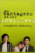 As Vantagens De Ser Invisível