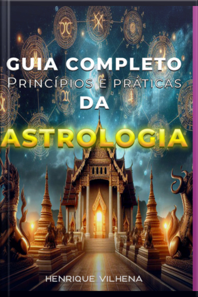 Guia Completo Princípios E Práticas Da Astrologia