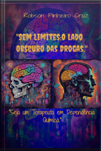 sem Limites:o Lado Obscuro Das Drogas