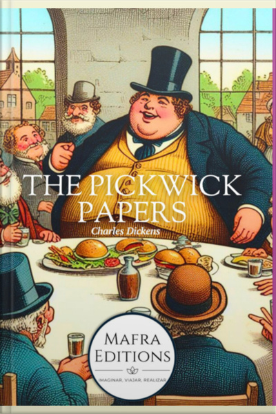 The Pickwick Papers, Delightful And Humorous By Charles Dickens