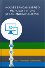 Noções Básicas Sobre O Microsoft Intune Implantando Aplicativos Usando O Powershell Owen Heaume